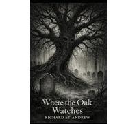 Where the Oak Watches: A story of what remains