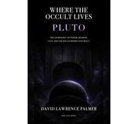 Where the Occult Lives: Pluto: The Astrology of Power, Shadow, and the Soul's Hidden Contract