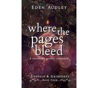 Where the Pages Bleed: A Southern Gothic Romance (Gospels & Grimoires)
