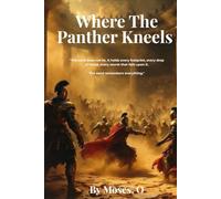 Where The Panther Kneels: "The sand does not lie. It holds every footprint, every drop of blood, every secret that falls upon it. The sand remembers everything."
