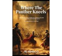 Where The Panther Kneels: "The sand does not lie. It holds every footprint, every drop of blood, every secret that falls upon it. The sand remembers everything."