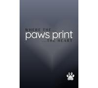Where the Paws Print the Heart: A 30-Day Journal for Emotional Recovery (Grief & Healing Pet Loss Remembrance Dog/Cat Memorial Sympathy Gifts Keepsake)
