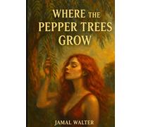 Where The Pepper Trees Grow (Seasons Of Silence)