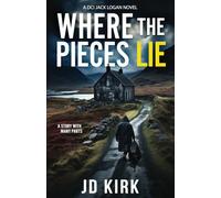 Where the Pieces Lie: A DCI Jack Logan Novel (DCI Logan Crime Thrillers)