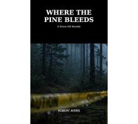 WHERE THE PINE BLEEDS: A Grove Hill Novella