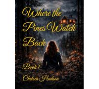 Where the Pines Watch Back: Book 1: 2 (The Watching Pines Series)