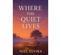 Where The Quiet Lives: 1 (Short Stories)
