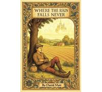 Where the Rain Falls Never