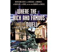 Where the Rich and Famous Dwell: Architectural Secrets of the Rothschilds, the Vanderbilts, the Rockefellers, the Astors, and Other Storied Bloodlines and Dynasties [USA] [DVD]