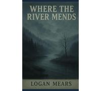 Where the River Mends