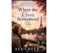 Where the River Remembered Us: A Novel of Second Chances, Love, and Finding Home: 9 (A Short Romance Read Series)