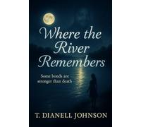Where the River Remembers: A Novel of Breath, Faith, and Inheritance (Songs of Memory)