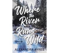 Where the River Runs Wild (Windswept)