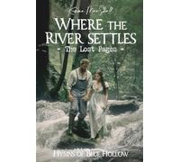 Where the River Settles, The Lost Pages: 1940s Southern Historical Romance Novel: An Epic 1940s Southern Historical Romance Saga - A Book Club Favorite: 2 (Hymns of Blue Hollow)