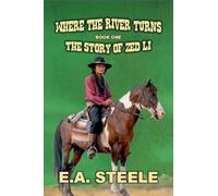 Where the River Turn: 1 (The Story of Zed Li)