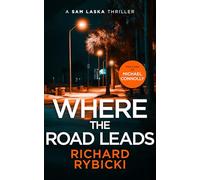 Where the Road Leads: A Sam Laska Crime Thriller: 2 (The Sam Laska Crime Thriller Series)