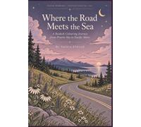 Where the Road Meets the Sea: A bookish colouring journey from prairie sky to pacific shore (Paper Worlds Collection)