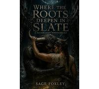 Where the Roots Deepen in Slate: An M/F Dark Gothic Monster Romance (The Soil and Slate Cycle)