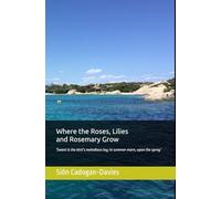 Where the Roses, Lilies and Rosemary Grow: 'Sweet is the bird’s melodious lay; In summer morn, upon the spray'