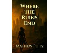 Where The Ruins End: 1 (Children of the New World)