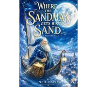 Where the Sandman Gets His Sand: A Bedtime Story
