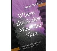 Where the Scales Meet the Skin: Romance, War, Intrigue, What's a girl to do?