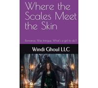 Where the Scales Meet the Skin: Romance, War, Intrigue, What's a girl to do?