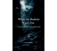 Where the Shadows Carry Fire (Edition1st)