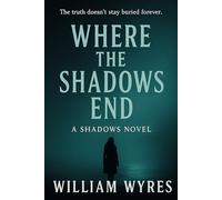 Where The Shadows End (The Shadows Series)