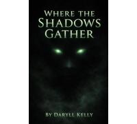 Where the Shadows Gather: Some hauntings are inherited, others are invented.