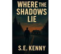 Where The Shadows Lie: 1 (Willow Creek's Shadows)