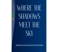 WHERE THE SHADOWS MEET THE SKY