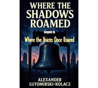 Where the Shadows Roamed: Sequel to Where the Voices Once Roared (Once upon a time in Vermont Free Zone)