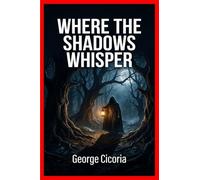 Where the Shadows Whisper