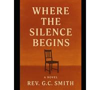 Where the Silence Begins: A Memoir of Becoming (The Sound of Silence)