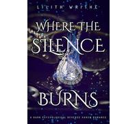 Where The Silence Burns: A Dark Academy Reverse Harem Romance