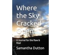 Where the Sky Cracked Open: A Journal for the Raw & Real (⛈️The Tempest Rising Collection)