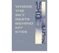 Where the Sky Rests Behind My Eyes: Sketchbook Featuring Exclusive Original Artwork Revealed Inside