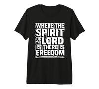 Where The Spirit of The Lord Is There Is Freedom Camiseta Premium
