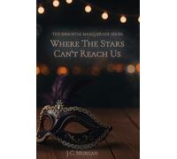 Where The Stars Can't Reach Us (The Immortal Masquerade)