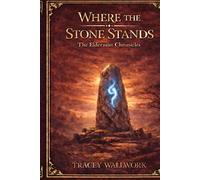 Where The Stone Stands: The Eldermist Chronicles