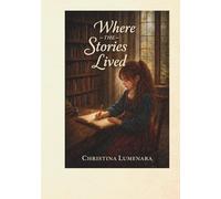 Where the Stories Lived: A Quiet Story About Noticing, Creativity, and the Space Where Stories Arrive
