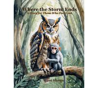 WHERE THE STORM ENDS: A STORY FOR THOSE WHO FEEL LOST (Mystical Tales: Fables for the Inner Journey)