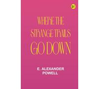 Where the Strange Trails Go Down