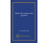 Where the strange trails go down