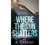 Where The Sun Shatters: A small town, friend's to lovers, second chance romance: 2 (Sunlit Cove)
