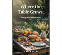 Where the Table Grows: Recipes for Welcoming One More, Always