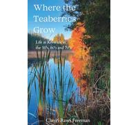 Where the Teaberries Grow: Life at Keswick in the '50s, '60s, and '70s