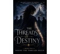 Where The Thread Begins: The Threads Of Destiny