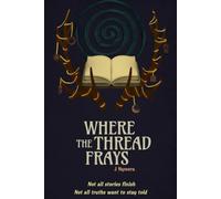 Where the Thread Frays: 3 (The Fractured Spiral)